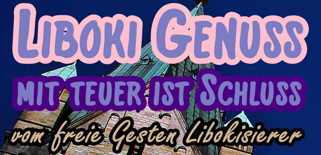 Libokisierendes vom Gestenfreiheitsverkündenden Libokisierer